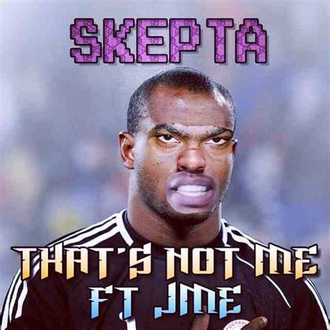 that's not me skepta.